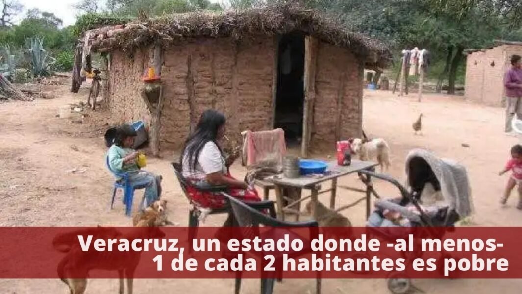 Veracruz, un estado donde -al menos- 1 de cada 2 habitantes es pobre